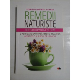 REMEDII NATURISTE PENTRU HEPATITA C SI FICAT - STEPHEN HARROD BUHNER
